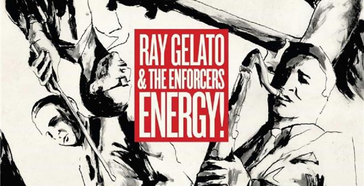 RAY GELATO & THE  ENFORCERS