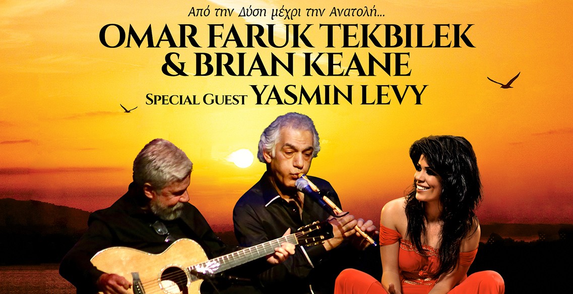 Omar Faruk Tekbilek & Brian Keane. Συμμετέχει η Yasmin Levy