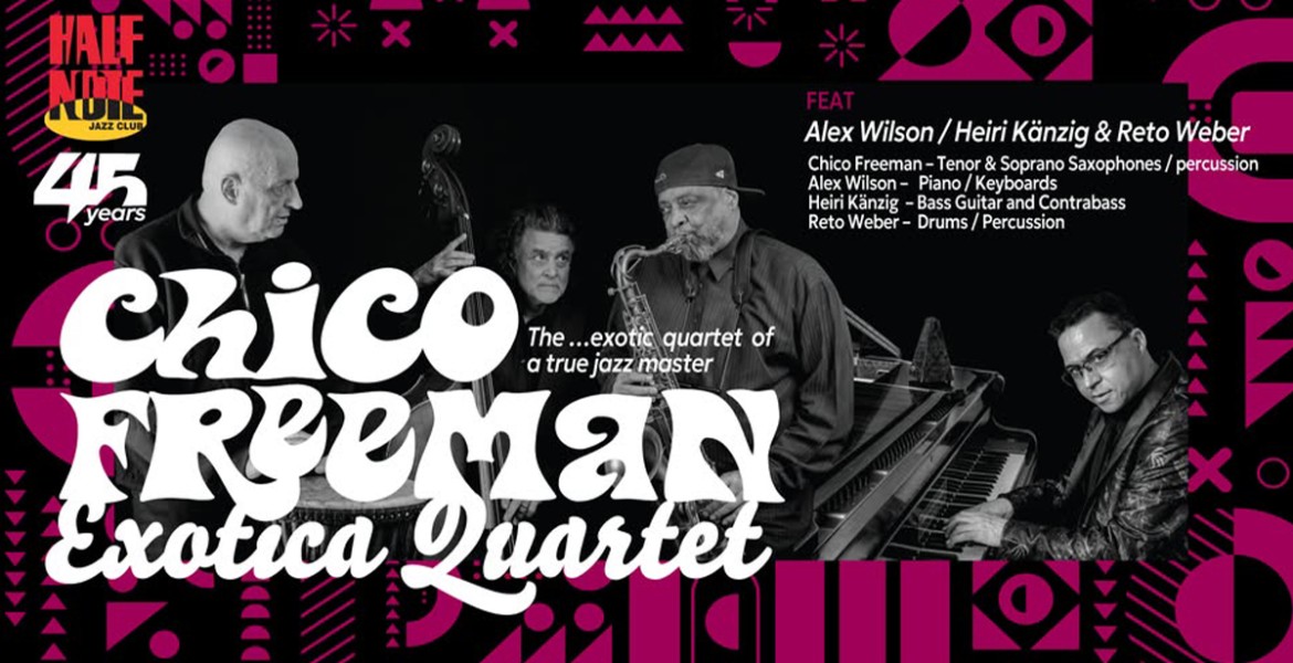 Chico Freeman | The Exotic Quartet of a True Jazz Master